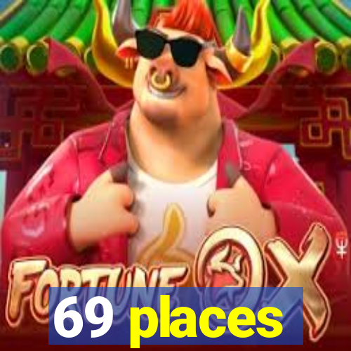 69 places